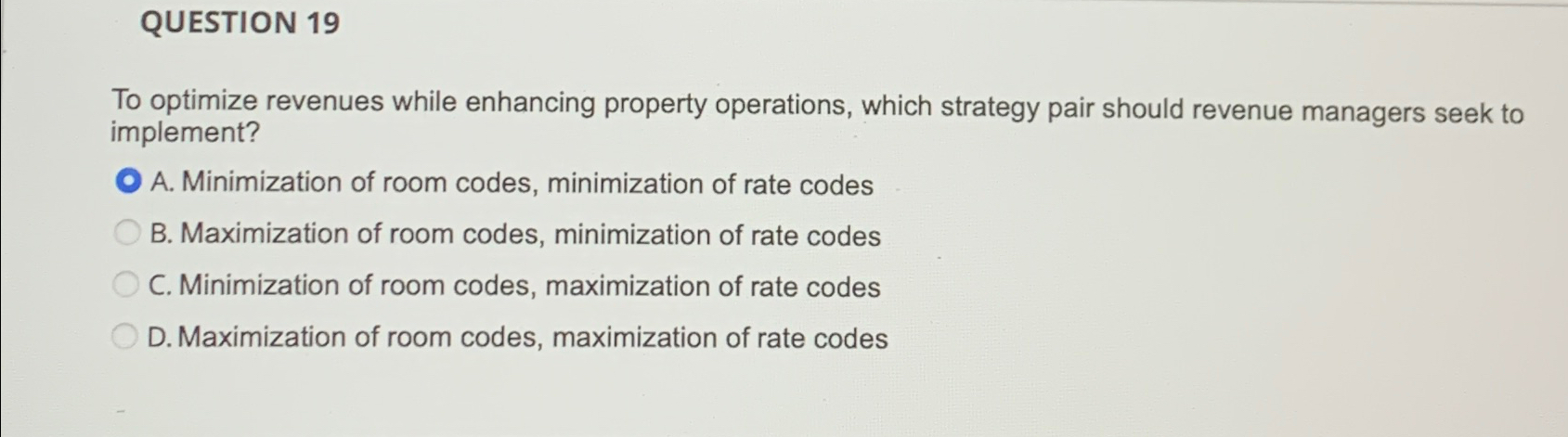  QUESTION 19 To optimize revenues while enhancing property operations, which strategy