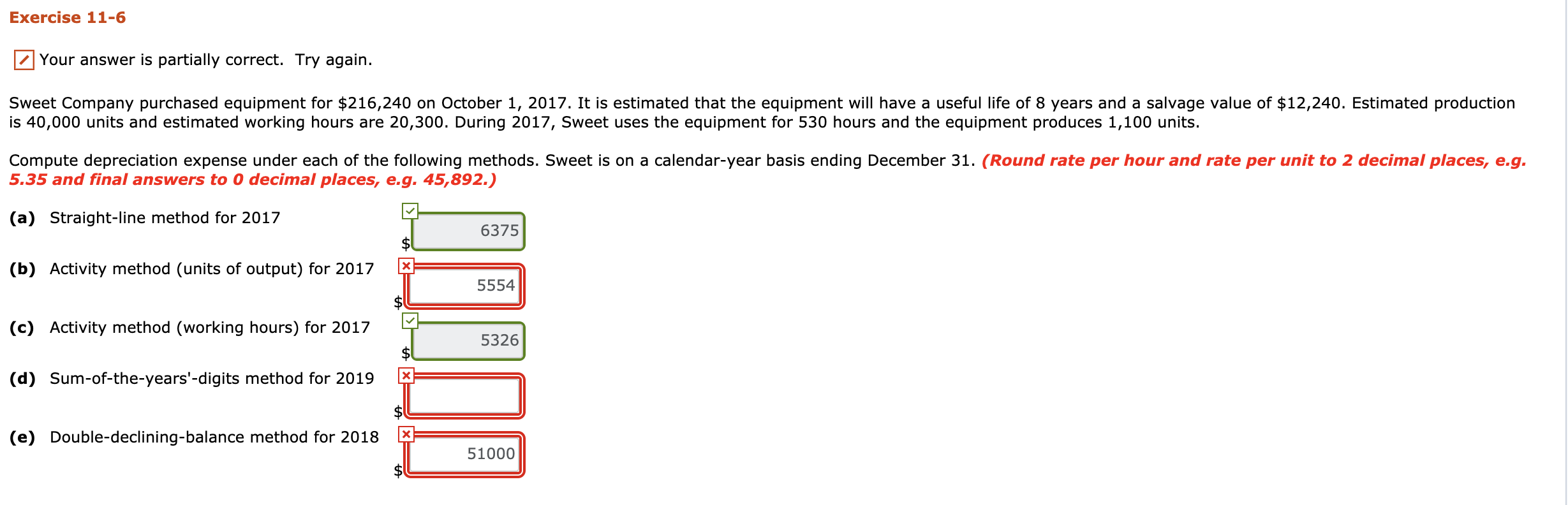  Exercise 11-6 Your answer is partially correct. Try again. Sweet Company