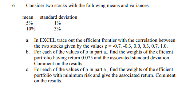  Please show all work and explanations 6 Consider two stocks with