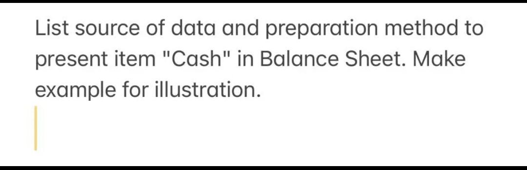  List source of data and preparation method to present item "Cash"