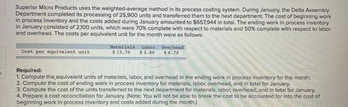  Superior Micro Products uses the weighted-average method in its process costing