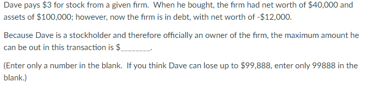 Dave pays $3 for stock from a given firm. When he
