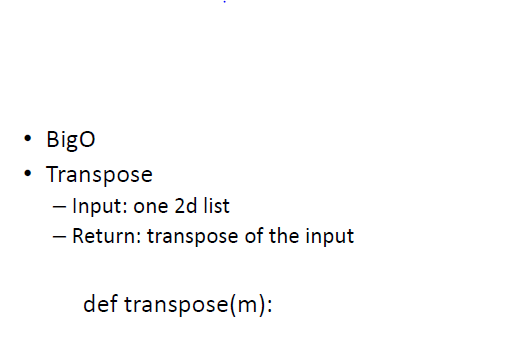  Write the above program in Python code. Bigo Transpose - Input:
