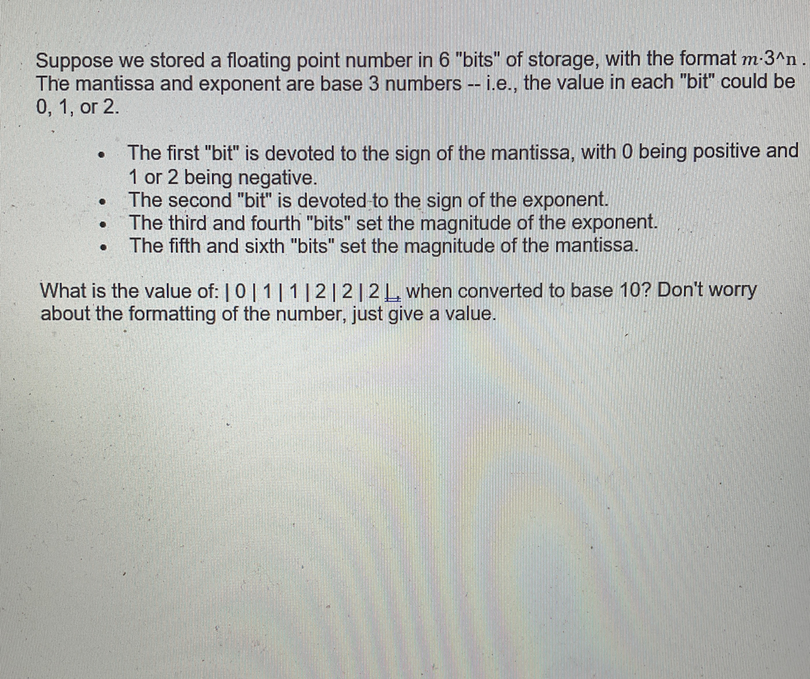  Please solve below converting 011222 from base 3 with mantissa format