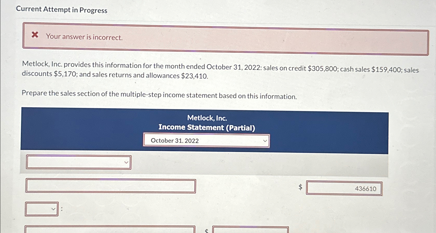  Current Attempt in Progress Your answer is incorrect. Metlock, Inc. provides