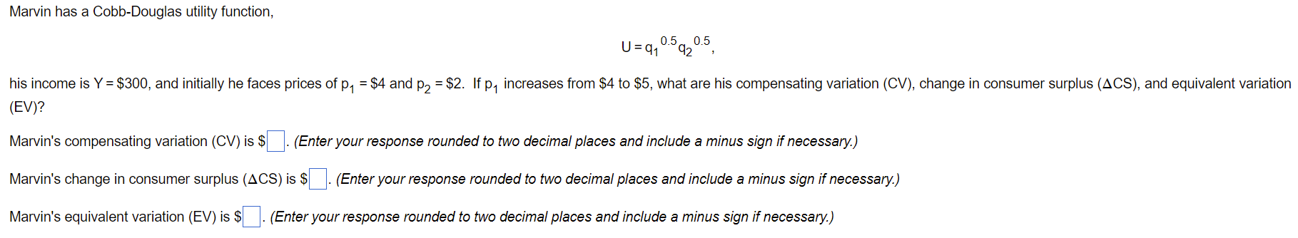  Marvin has a Cobb-Douglas utility function, U = 1 0.5, 0.5