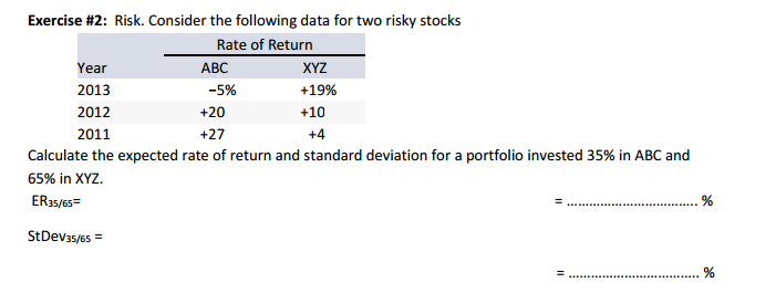 Exercise #2: Risk. Consider the following data for two risky stocks