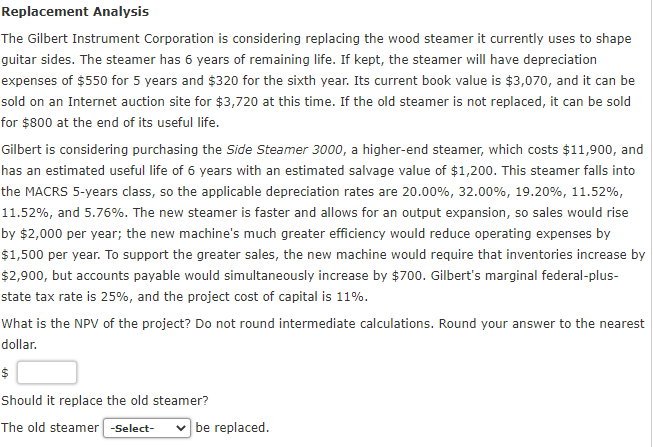 Replacement Analysis The Gilbert Instrument Corporation is considering replacing the wood