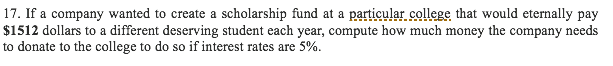 Please show work. 17. If a company wanted to create a scholarship