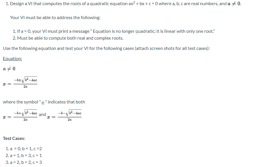  Use labview please. Construct a Virtual Instrument, VI, to compute roots