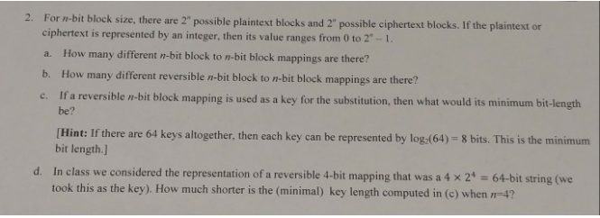  2. For -bit block size, there are 2" possible plaintext blocks