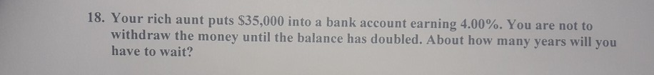  solve step by step 18. Your rich aunt puts $35,000 into
