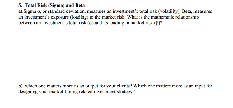 Total Risk (Sigma) and Beta Sigma theta, or standard deviation, measures