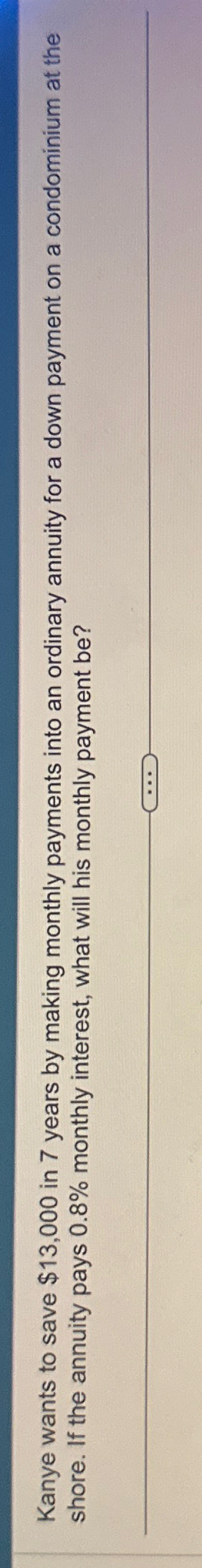  Kanye wants to save $13,000 in 7 years by making monthly