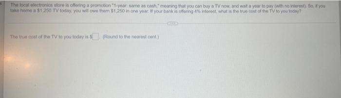  The local electronics store is offering a promotion "1-year: same as