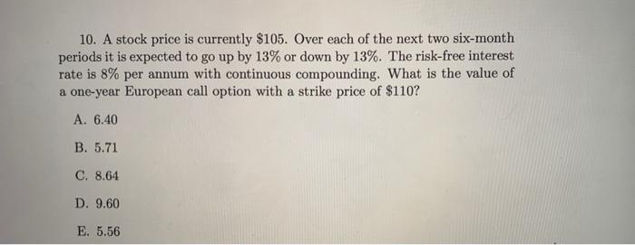trying and helping. 9. A stock price is currently $100. Over each