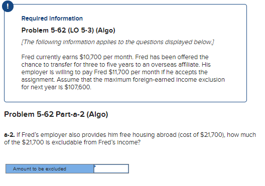  ! Required Information Problem 5-62 (LO 5-3) (Algo) [The following information