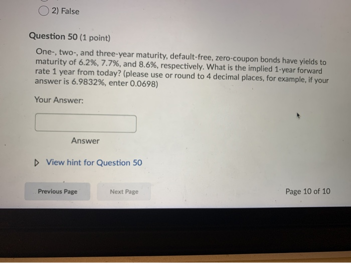  2) False Question 50 (1 point) One-, two-, and three-year maturity,