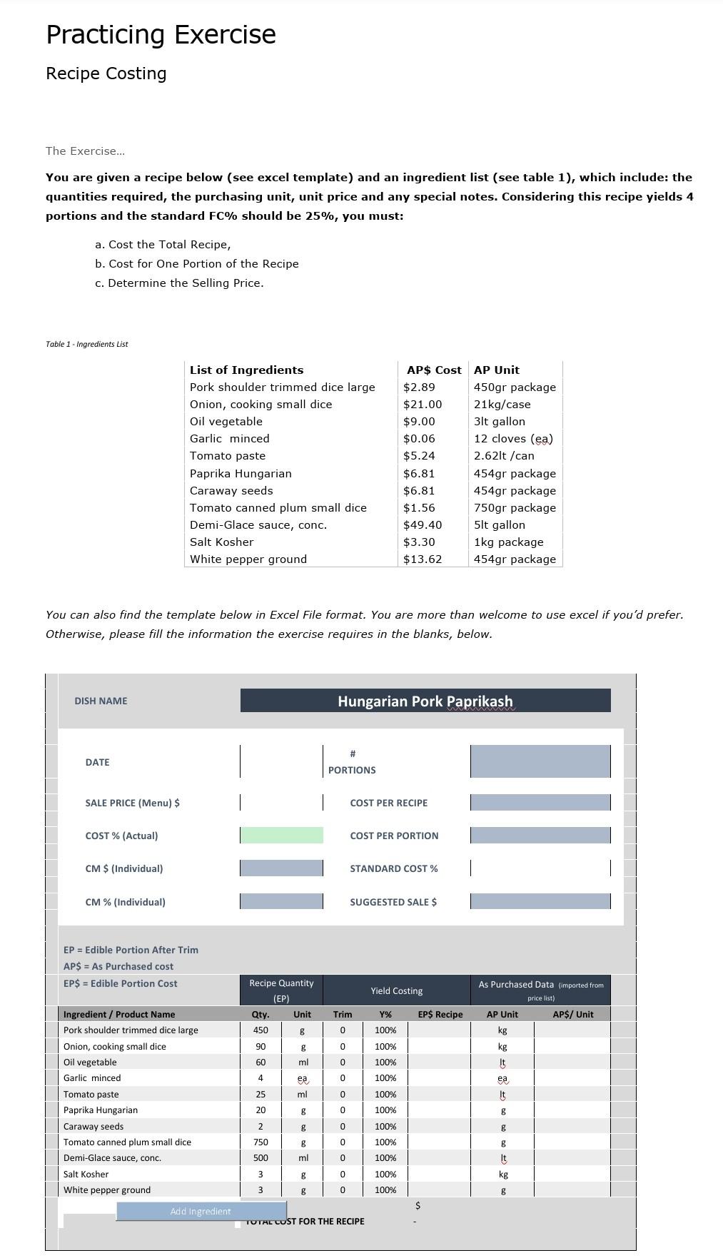  Practicing Exercise Recipe Costing The Exercise... You are given a recipe