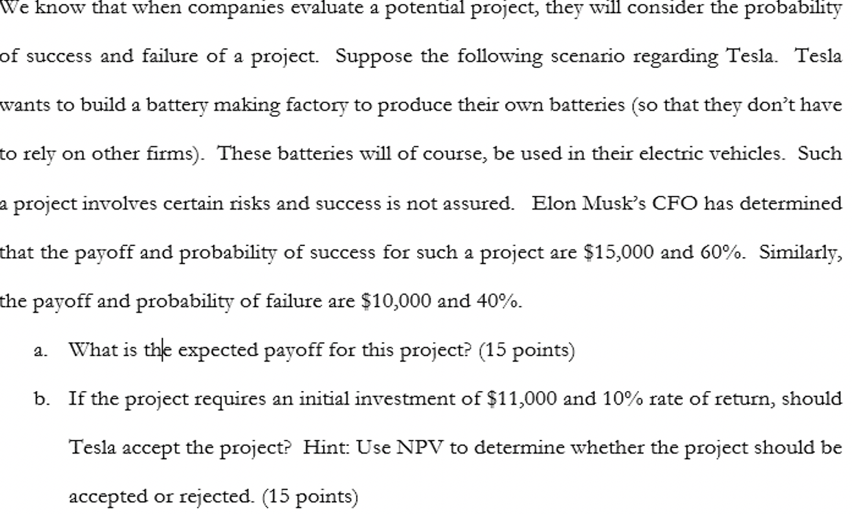 We know that when companies evaluate a potential project, they will