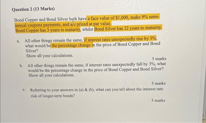  Question 2 (13 Marks) Bond Copper and Bond Silver beth have