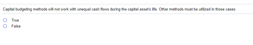Capital budgeting methods will not work with unequal cash flows during