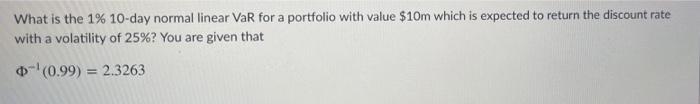  What is the 1% 10-day normal linear VaR for a portfolio