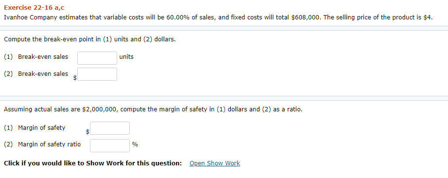  Exercise 22-16 a,c Ivanhoe Company estimates that variable costs will be