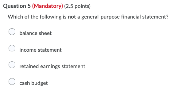 that's all. Question 4 (Mandatory) (2.5 points) The accounting cycle requires three
