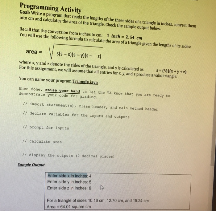  Programming Activity Goal: Write a program that reads the lengths of