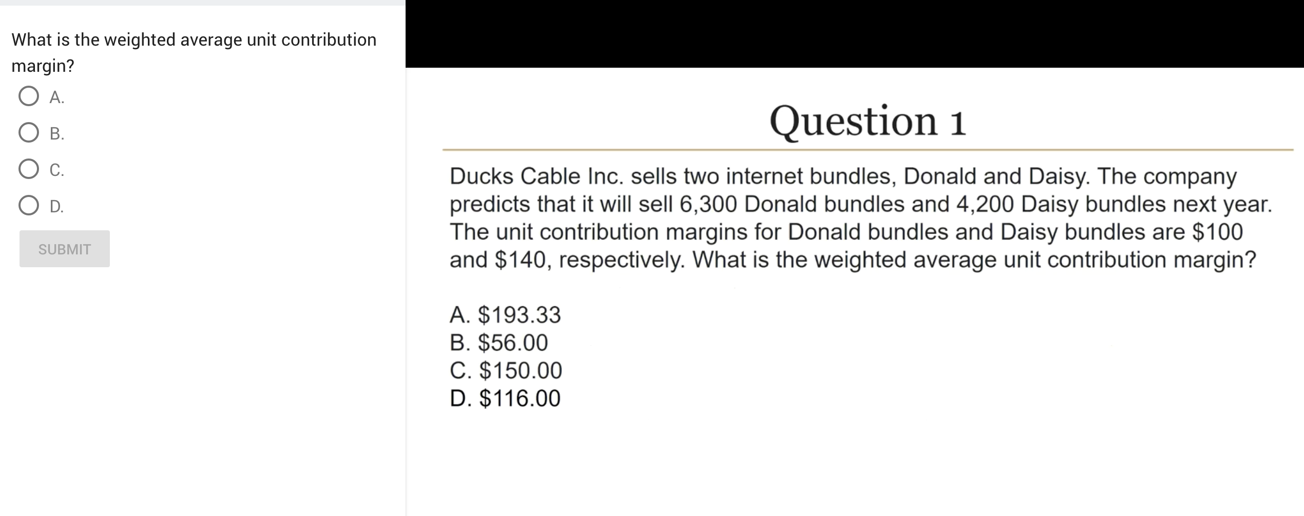  What is the weighted average unit contribution margin? O A. O
