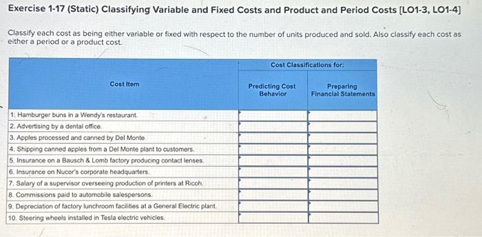  Exercise 1-17 (Static) Classifying Variable and Fixed Costs and Product and