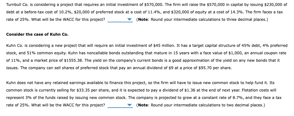 Turnbull Co. is considering a project that requires an initial investment