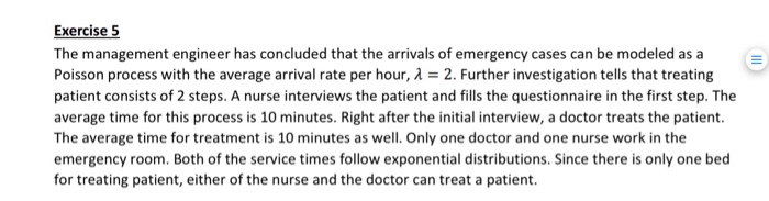  Exercise 5 The management engineer has concluded that the arrivals of