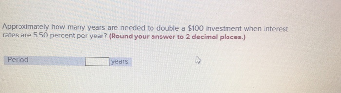  Approximately how many years are needed to double a $100 investment