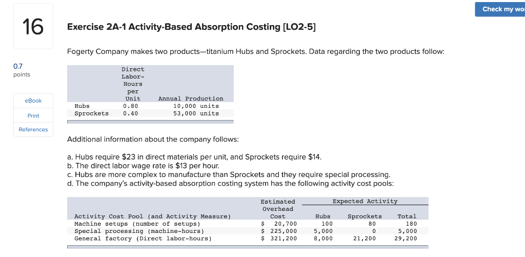 PLEASE HELP WITH BOTH SECTIONS: Exercise 2A-1 Activity-Based Absorption Costing [LO2-5] Fogerty
