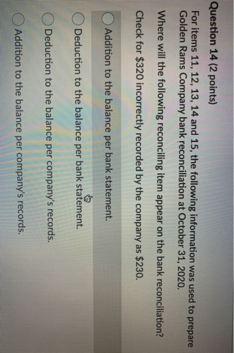  Question 14 (2 points) For items 11, 12, 13, 14 and