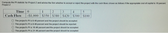 should accept or reject the project with the cash flows if the