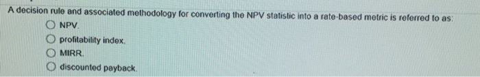 appropriate cost of capital is 9 percent Compute the PI statistic for