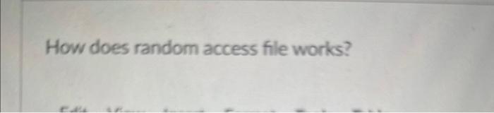 in cpp plz How does random access file works