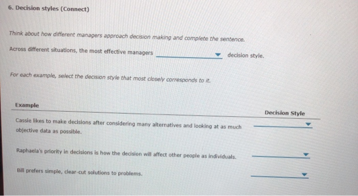  6. Decision styles (Connect) Think about how different managers approach decision