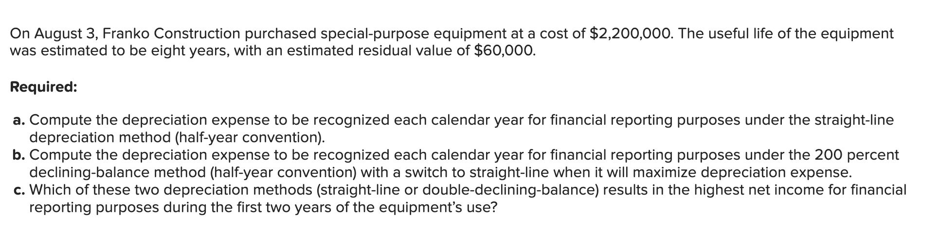  On August 3, Franko Construction purchased special-purpose equipment at a cost