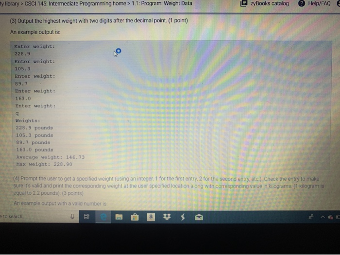 weight in pounds. Keep asking for weights until the user enters a