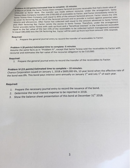  Problem IV (10 points) Estimated time to complete -15 minutes in