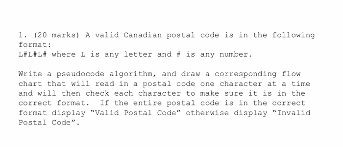  1. (20 marks) A valid Canadian postal code is in the