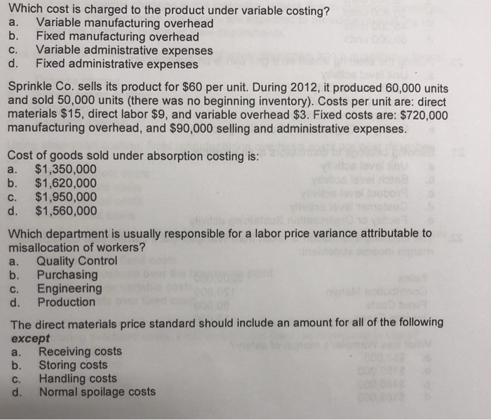  Which cost is charged to the product under variable costing? a.