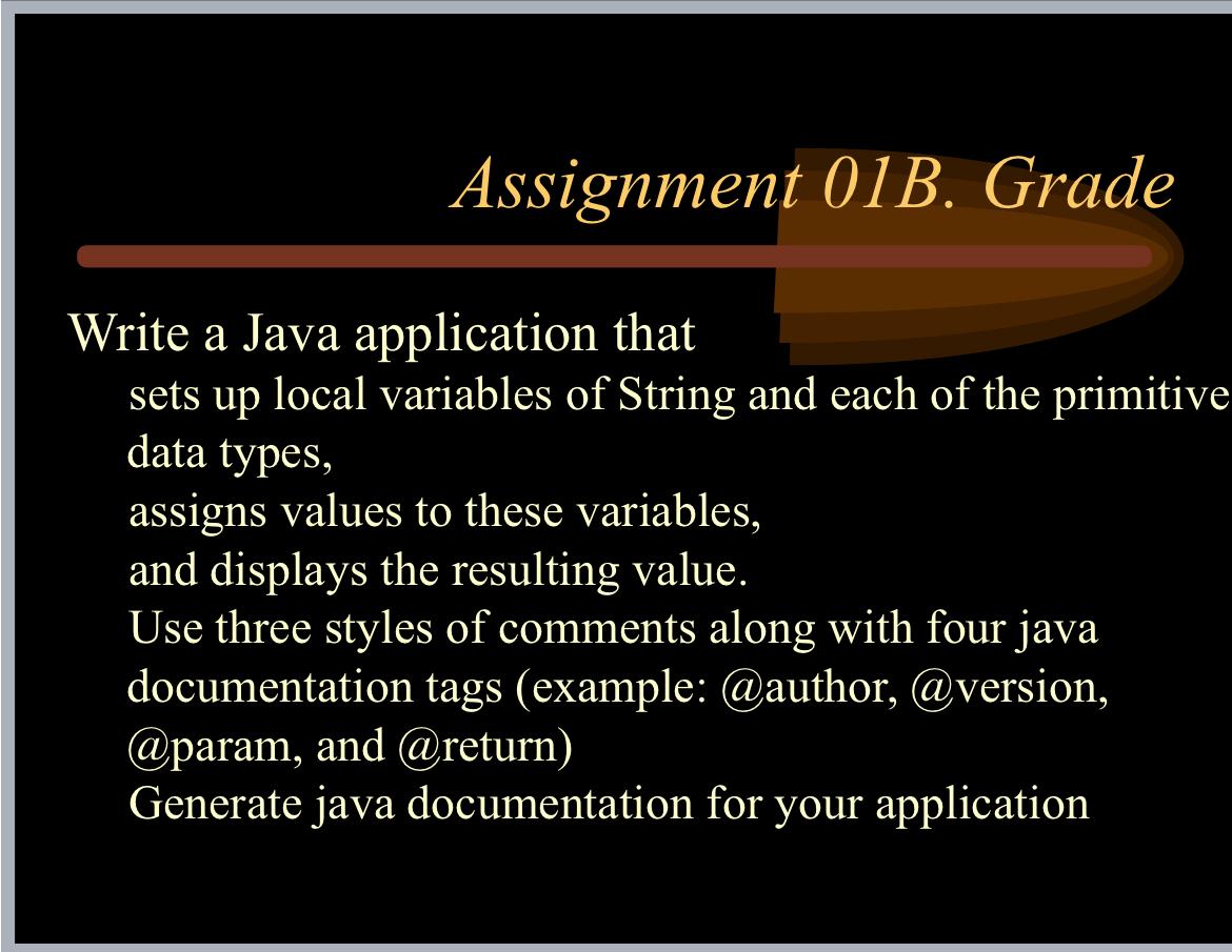  Assignment 01B. Grade Write a Java application that sets up local