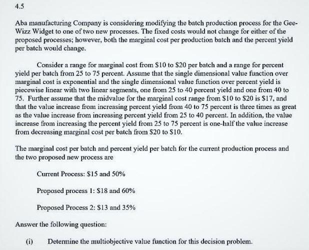 4.5 Aba manufacturing Company is considering modifying the batch production process