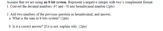 Assume that we are using an 8-bit system. Represent a negative