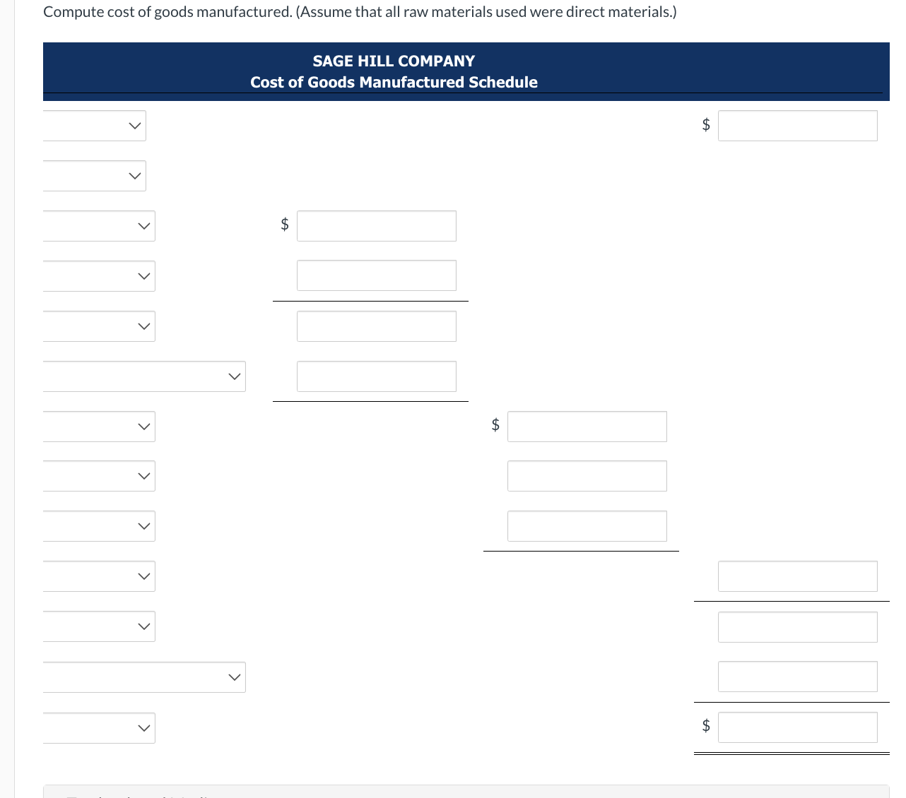 manufactured. (Assume that all raw materials used were direct materials.) SAGE HILL